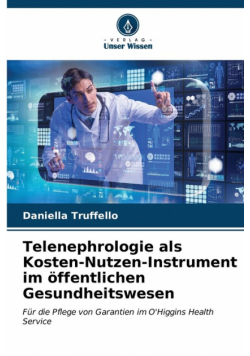 Telenephrologie als Kosten-Nutzen-Instrument im öffentlichen Gesundheitswesen