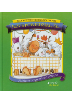 Jezus powiedział że... Ulubione przypowieści biblijne