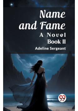 Name and Fame A Novel BOOK II