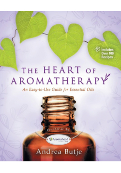 The Heart of Aromatherapy