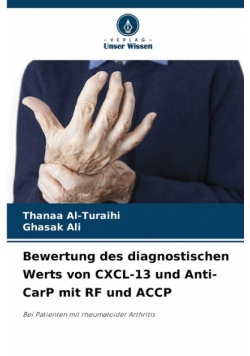 Bewertung des diagnostischen Werts von CXCL-13 und Anti-CarP mit RF und ACCP