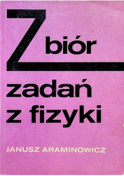 Zbiór zadań z fizyki