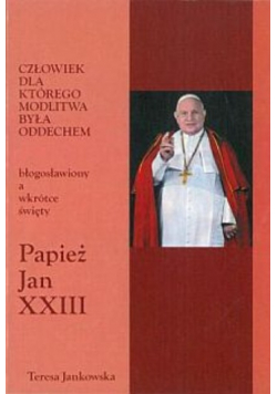 Człowiek Dla Którego Modlitwa Była Oddechem
