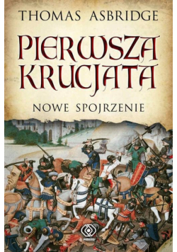 Asbridge Thomas - Pierwsza krucjata