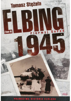 Elbing 1945 Tom 2 Pierwyj Gorod