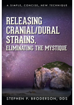 Releasing Cranial/Dural Strains, Eliminating the Mystique