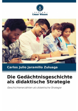 Die Gedächtnisgeschichte als didaktische Strategie