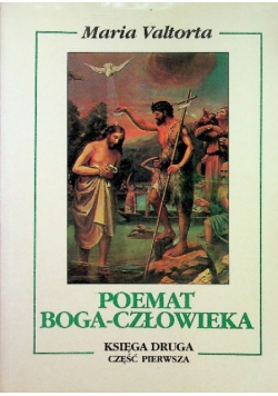 Poemat Boga Człowieka księga 2 Część 1