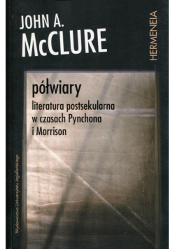 McClure John A. - Półwiary Literatura postsekularna w czasach Pynchona i Morrison