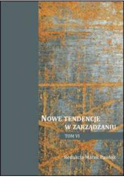 Nowe Tendencje W Zarządzaniu Tom VI