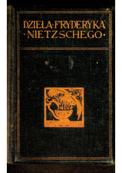 Dzieła Fryd. Nietzschego Wędrowiec i jego cień 1909 r.