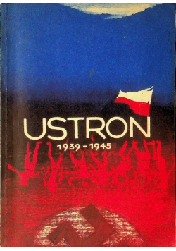 Ustroń 1939 -1945