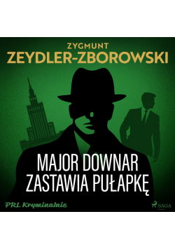 Major Downar zastawia pułapkę