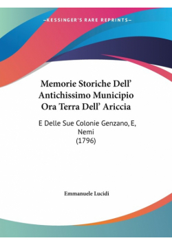 Memorie Storiche Dell' Antichissimo Municipio Ora Terra Dell' Ariccia