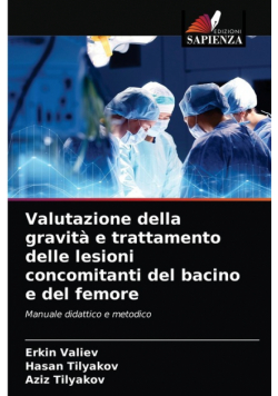 Valutazione della gravità e trattamento delle lesioni concomitanti del bacino e del femore