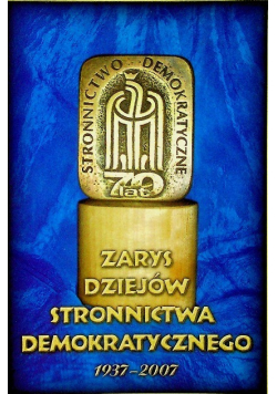 Zarys Dziejów Stronnictwa Demokratycznego