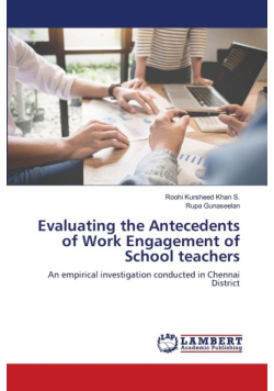 Evaluating the Antecedents of Work Engagement of School teachers