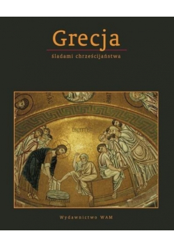Grecja Śladami chrześcijaństwa