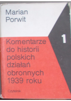 Komentarze do historii polskich działań obronnych 1 1939 roku