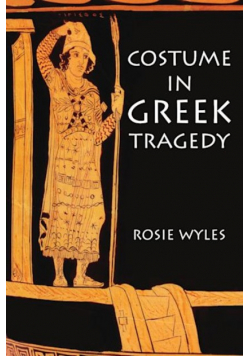 Costume in Greek Tragedy