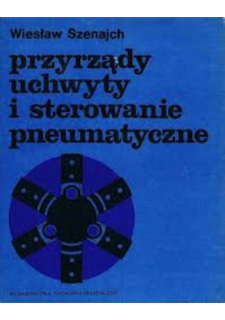 Przyrządy uchwyty i sterowanie pneumatyczne