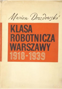 Klasa robotnicza Warszawy 1918-1939