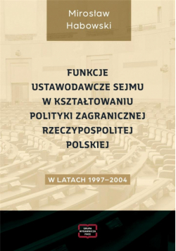 Funkcje ustawodawcze Sejmu w kształtowaniu...