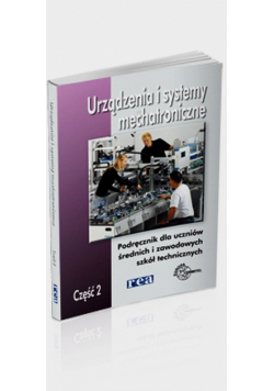 Urządzenia i systemy mechatroniczne Podręcznik Część 2