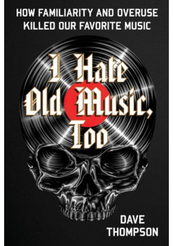 I Hate Old Music, Too