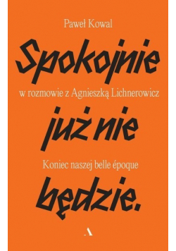 Spokojnie lepiej już nie będzie