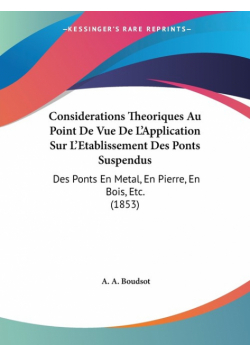 Considerations Theoriques Au Point De Vue De L'Application Sur L'Etablissement Des Ponts Suspendus