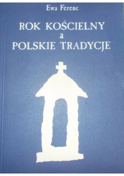 Rok kościelny a Polskie tradycje