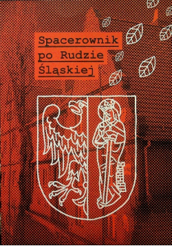 Spacerownik po rudzie śląskiej