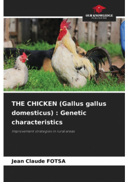 THE CHICKEN (Gallus gallus domesticus)