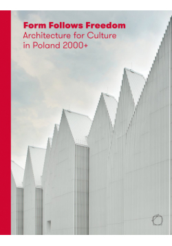 Galusek Łukasz (red.) - Form Follows Freedom