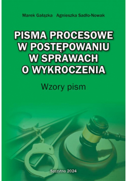 Pisma procesowe w postępowaniu w sprawach o wykroczenia. Wzory pism
