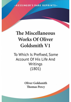 The Miscellaneous Works Of Oliver Goldsmith V1