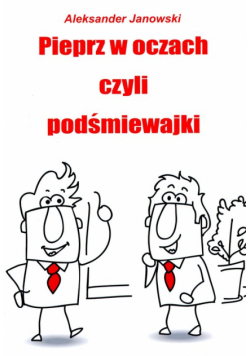 Janowski Aleksander - Pieprz w oczach czyli podśmiewajki