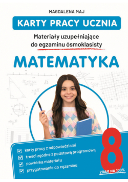Matematyka. Karty pracy ucznia. Materiały uzupełniające do egzaminu ósmoklasisty