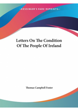 Letters On The Condition Of The People Of Ireland