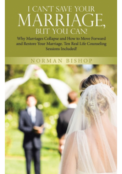 I Can't Save Your Marriage, but You Can!