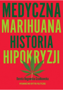 Medyczna Marihuana Historia hipokryzji