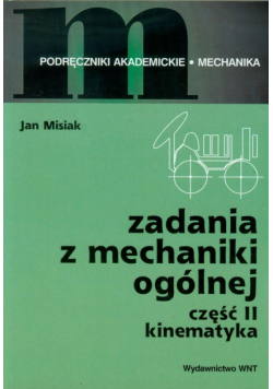 Zadania z mechaniki ogólnej Część 2 Kinematyka