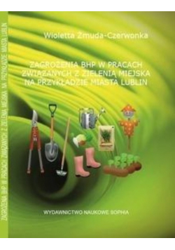 Zagrożenia BHP w pracach związanych z zielenią miejską na przykładzie miasta Lublin