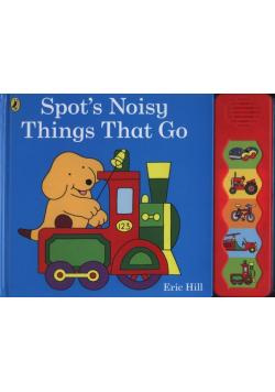 Spot's Noisy Things That Go