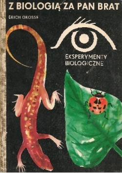 Z biologią za pan brat. Eksperymenty biologiczne