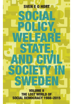Social Policy, Welfare State, and Civil Society in Sweden