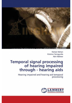Temporal signal processing of hearing impaired through - hearing aids