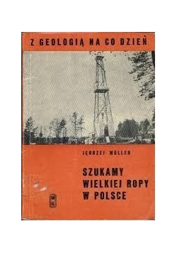 Szukamy wielkiej ropy w Polsce