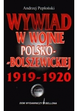 Wywiad w wojnie Polsko - Bolszewickiej 1919 - 1920